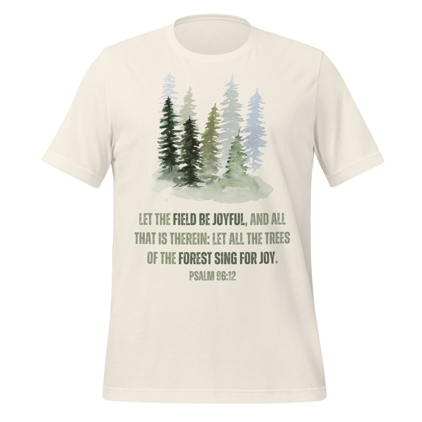 Nadelwald-Design mit Bibelvers Psalm 96,12 | Unisex-T-Shirt | 100 % Baumwolle
