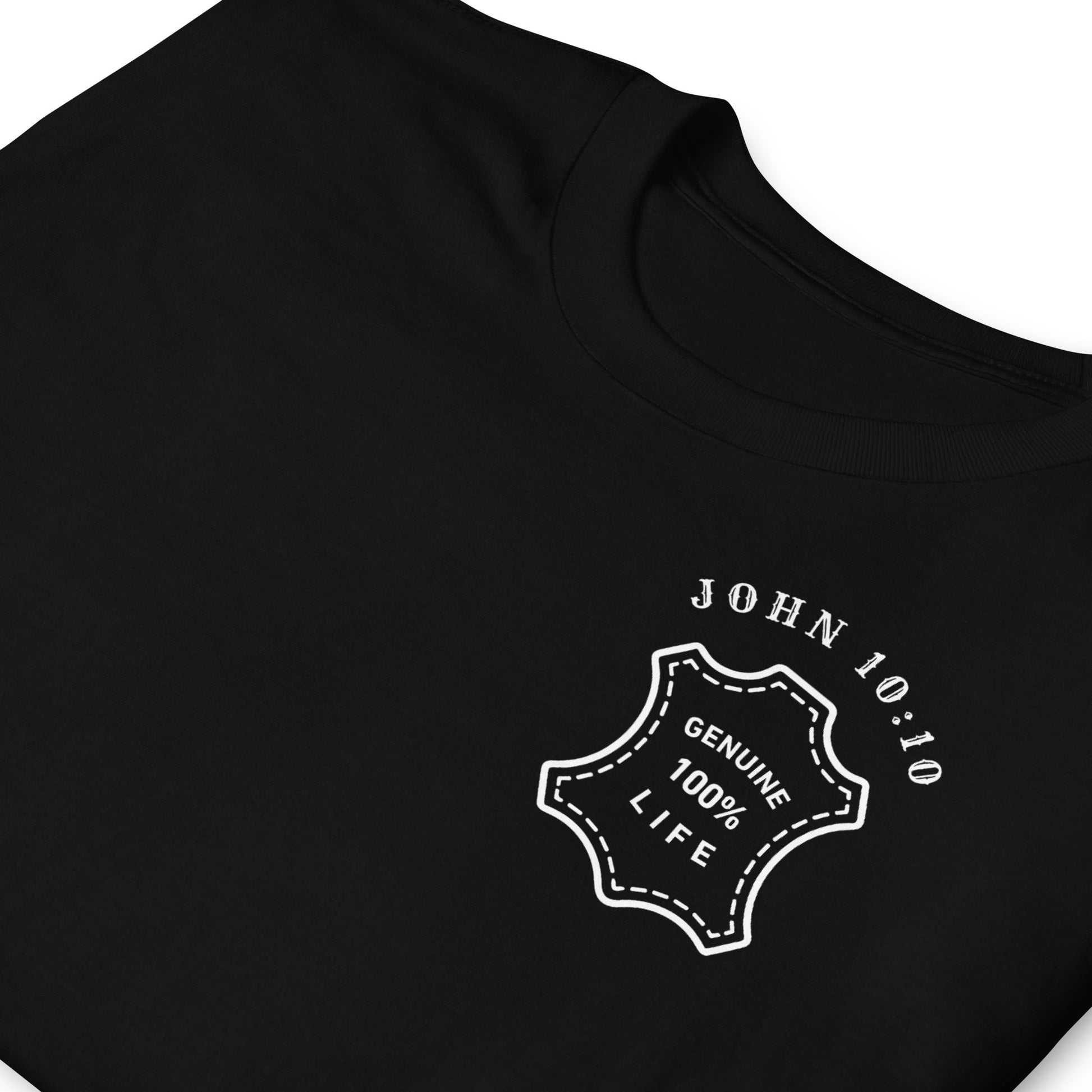 Genuine 100% Life, John 10:10, Unisex T-Shirt