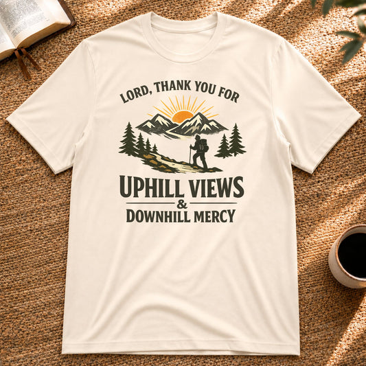 Lord, Thank You for Uphill Views & Downhill Mercy – Hiking T-Shirt