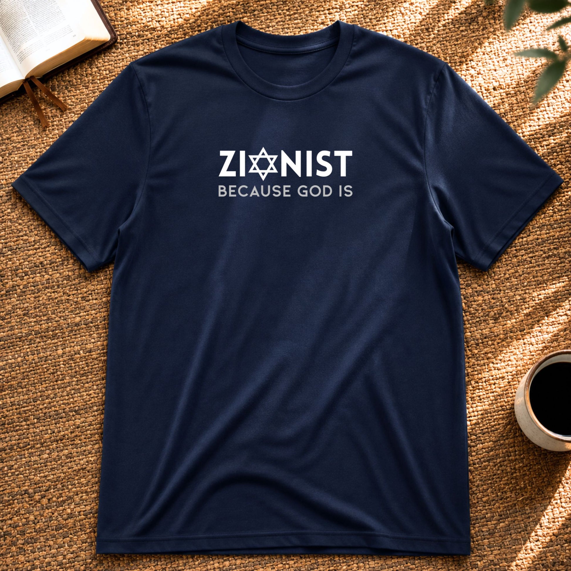 ZIONIST – BECAUSE GOD IS | Unisex T-Shirt