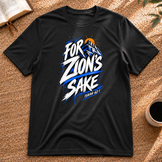For Zion's Sake T-Shirt