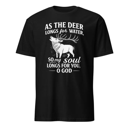 Wie der Hirsch lechzt - Psalm 42 | Unisex T-Shirt | 100% Baumwolle