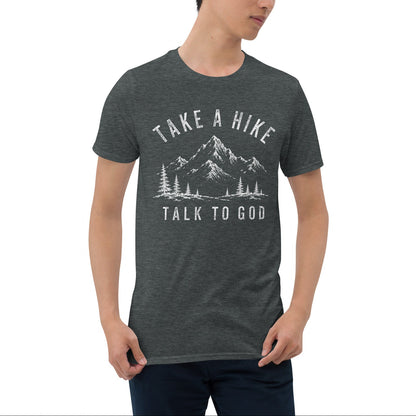 Take a Hike - Talk to God T-Shirt