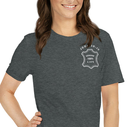 Genuine 100% Life, John 10:10, Unisex T-Shirt
