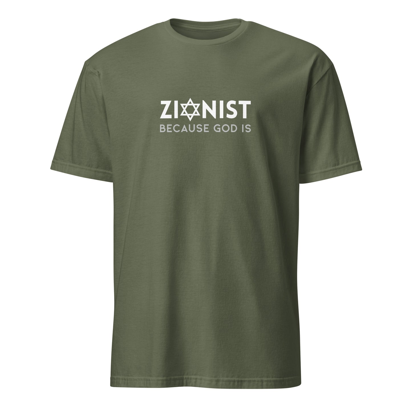 ZIONIST – BECAUSE GOD IS | Unisex T-Shirt | 100% Baumwolle - Grün
