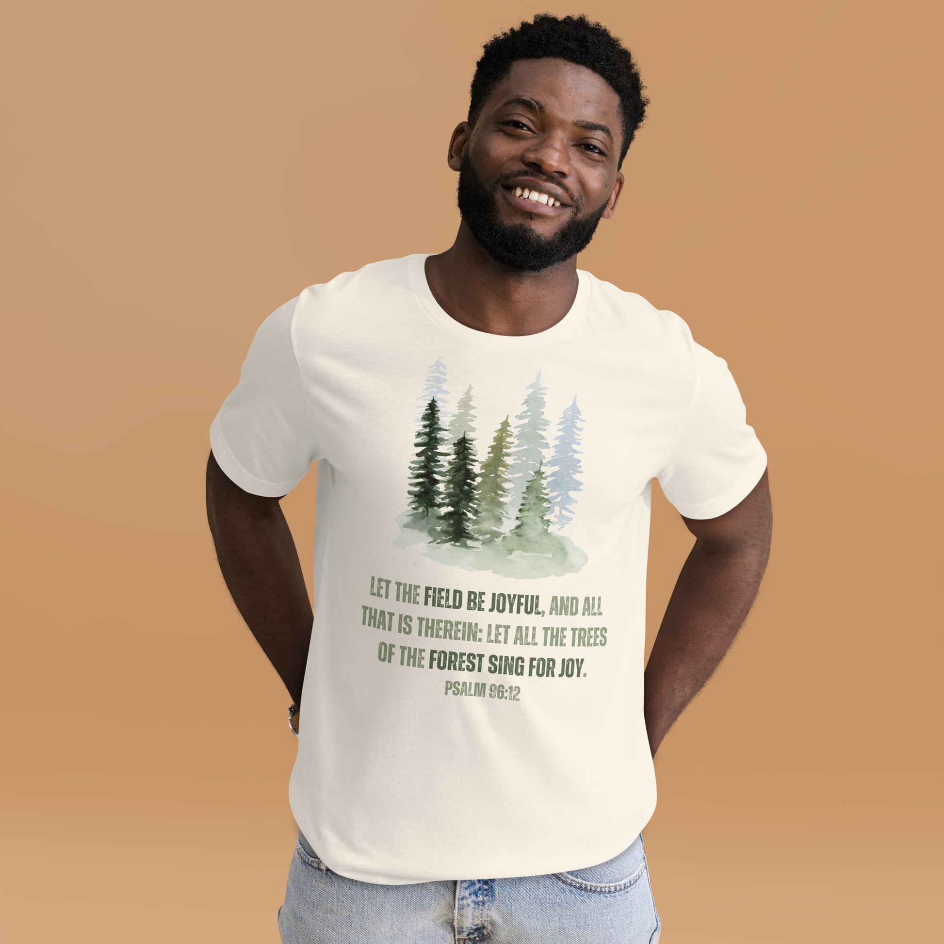 Nadelwald-Design mit Bibelvers Psalm 96,12 | Unisex-T-Shirt | 100 % Baumwolle
