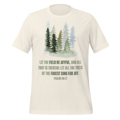 Nadelwald-Design mit Bibelvers Psalm 96,12 | Unisex-T-Shirt | 100 % Baumwolle